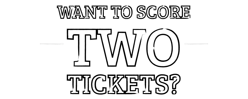 Want to score two tickets?